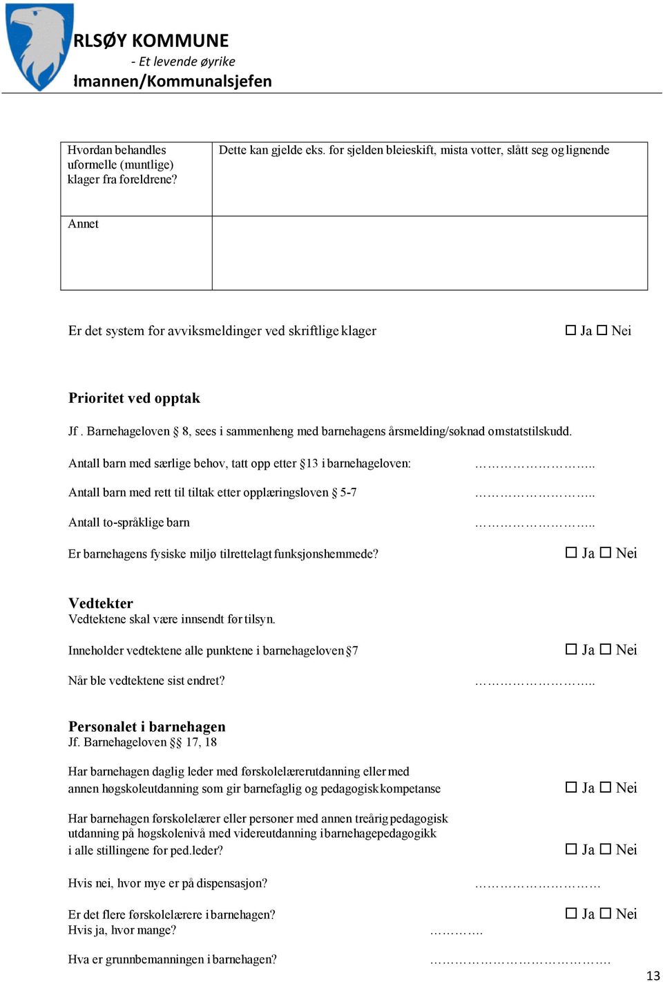 Barnehageloven 8, sees i sammenheng med barnehagens årsmelding/søknad om statstilskudd.