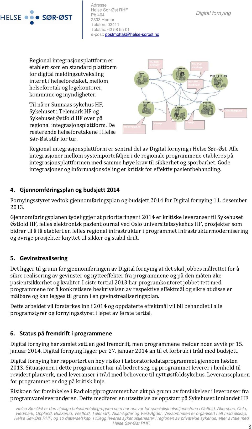 Regional integrasjonsplattform er sentral del av i Helse Sør Øst.