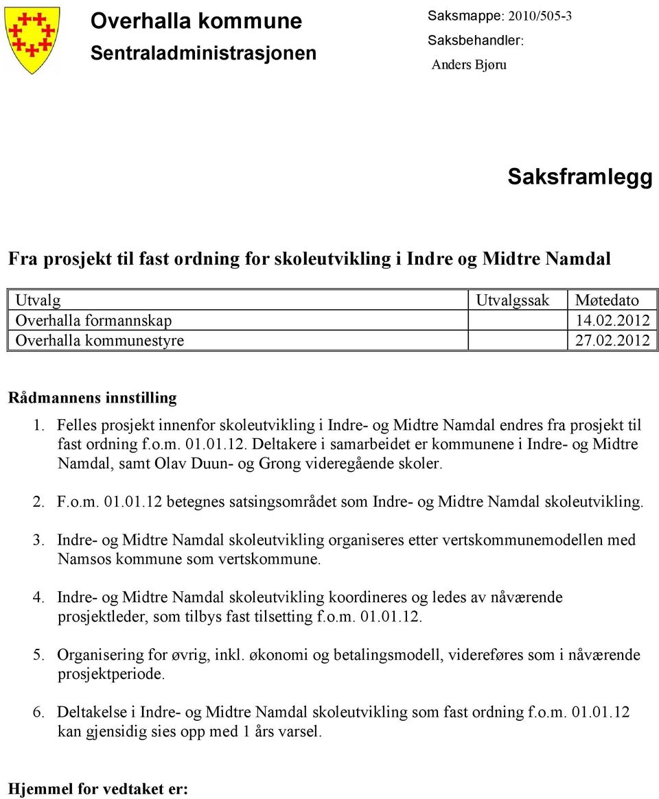 Felles prosjekt innenfor skoleutvikling i Indre- og Midtre Namdal endres fra prosjekt til fast ordning f.o.m. 01.01.12.