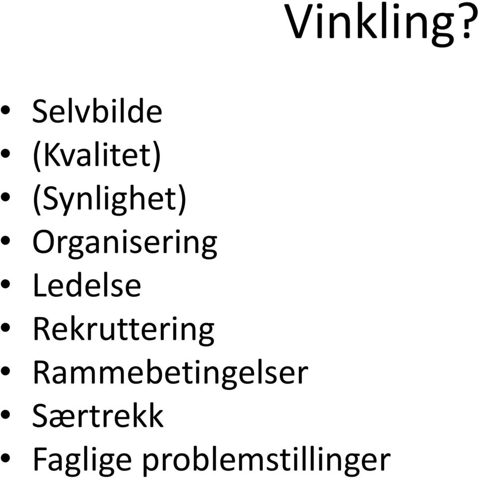 (Synlighet) Organisering