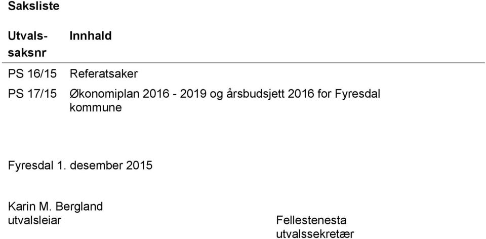 2016 for Fyresdal kommune Fyresdal 1.