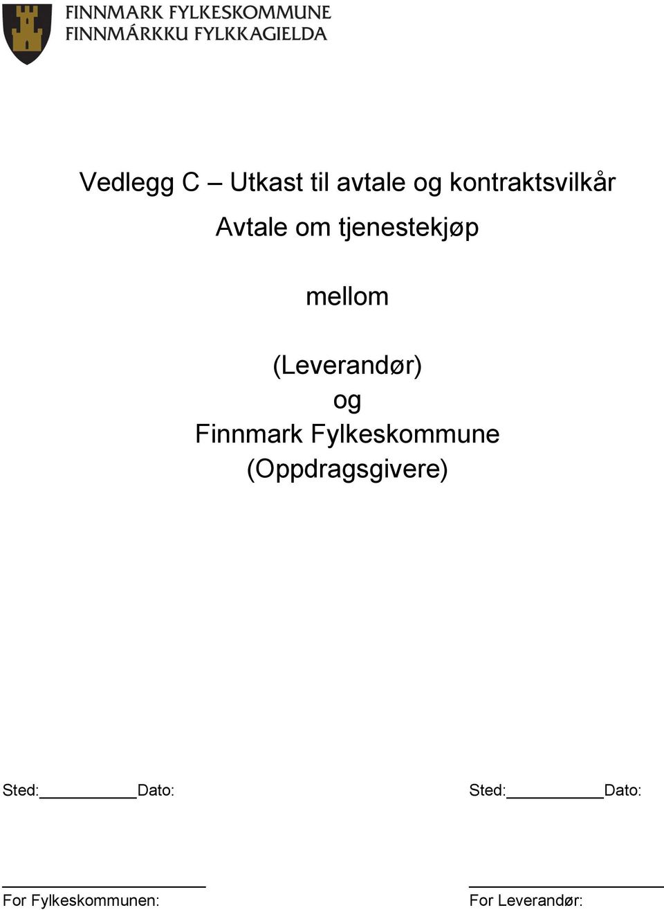 Finnmark Fylkeskommune (Oppdragsgivere) Sted: