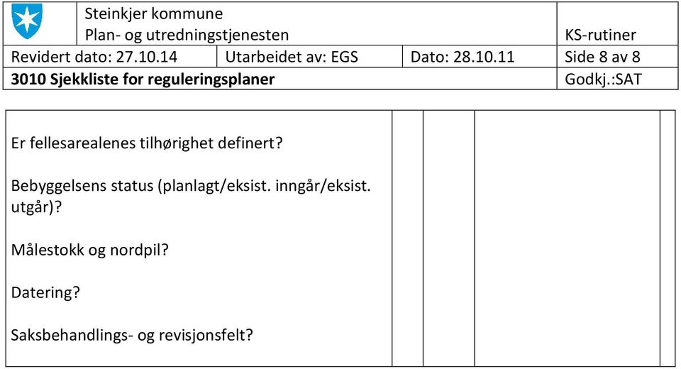 11 Side 8 av 8 Er fellesarealenes tilhørighet definert?