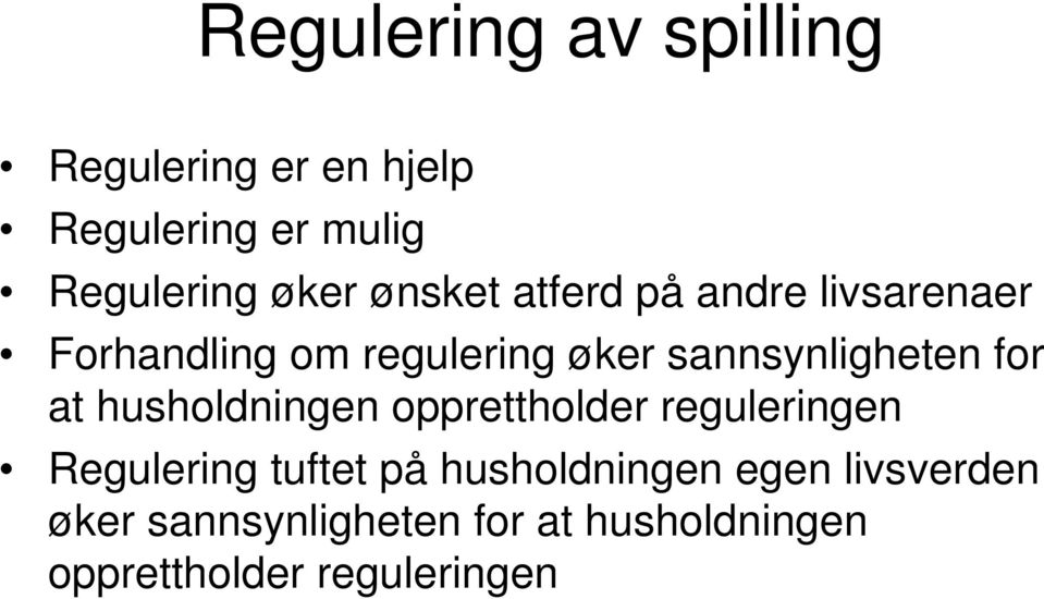 for at husholdningen opprettholder reguleringen Regulering tuftet på husholdningen