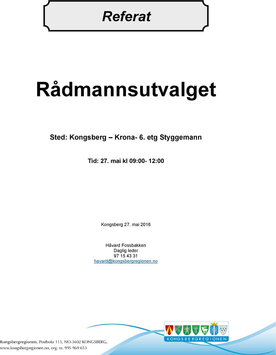 mai kl 09:00-12:00 Kongsberg 27.