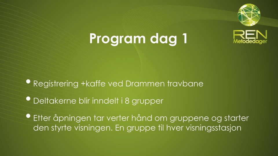 åpningen tar verter hånd om gruppene og starter