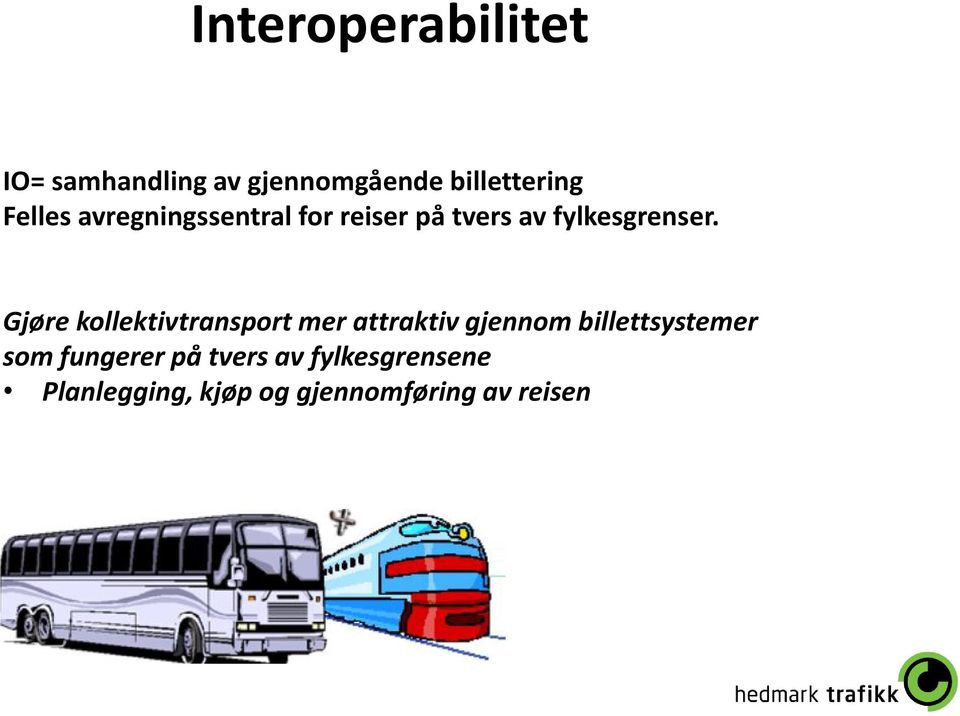 Gjøre kollektivtransport mer attraktiv gjennom billettsystemer som