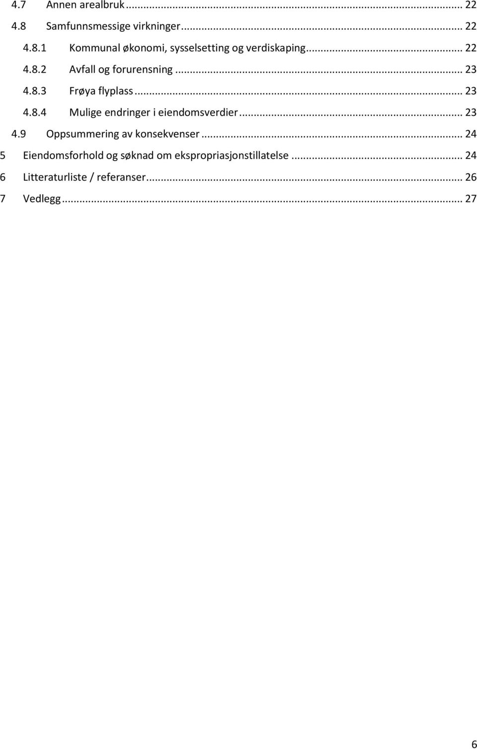 .. 23 4.9 Oppsummering av konsekvenser.