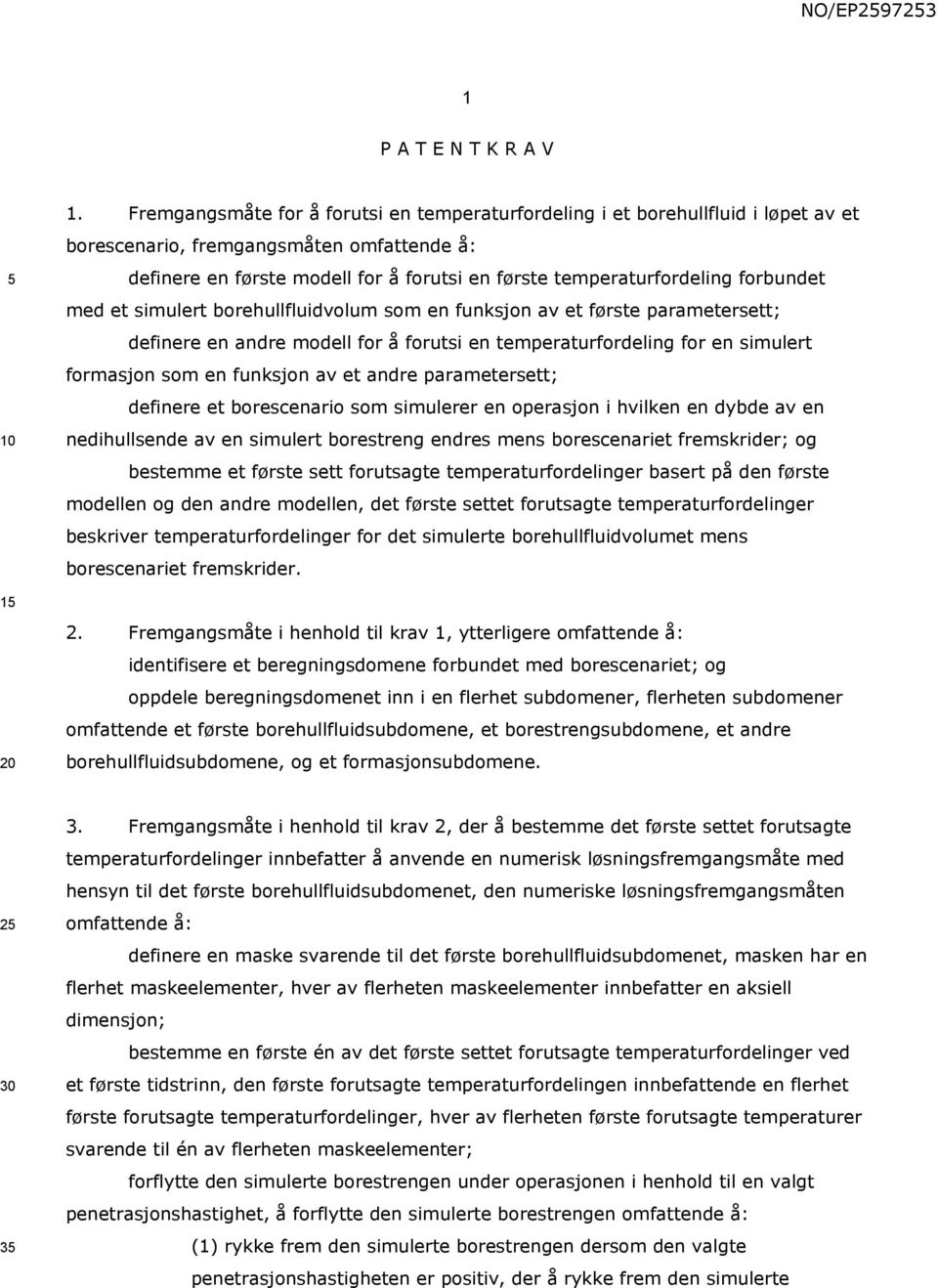 forbundet med et simulert borehullfluidvolum som en funksjon av et første parametersett; definere en andre modell for å forutsi en temperaturfordeling for en simulert formasjon som en funksjon av et