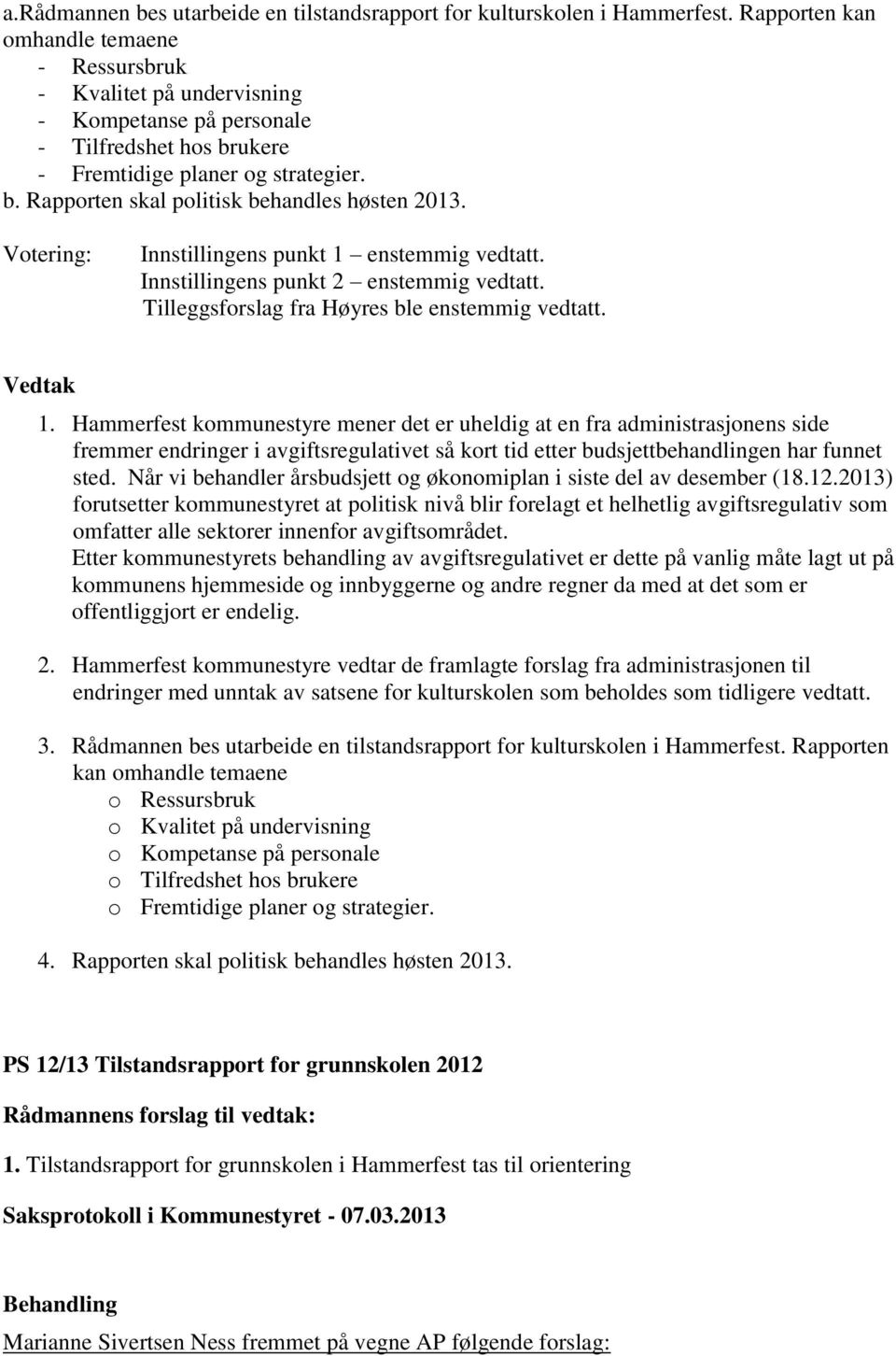 Votering: Innstillingens punkt 1 