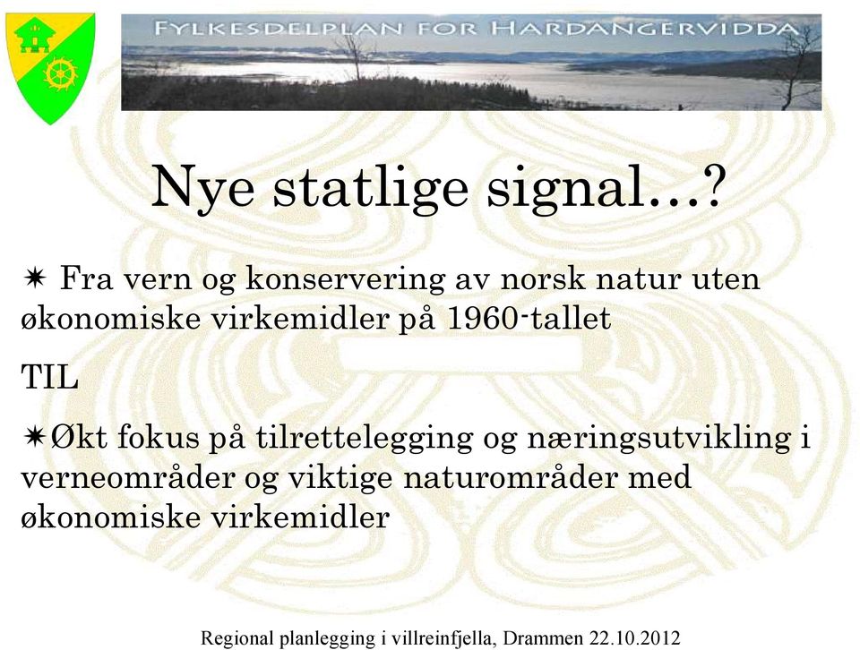 virkemidler på 1960-tallet TIL Økt fokus på