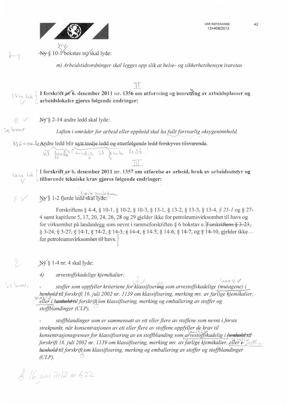 oksygeninnhold. dre ledd blir tz.ytt_tredjeledd og etterfølgende ledd forskyves tilsvarende. forskrift_av 6. desember 2011 nr.