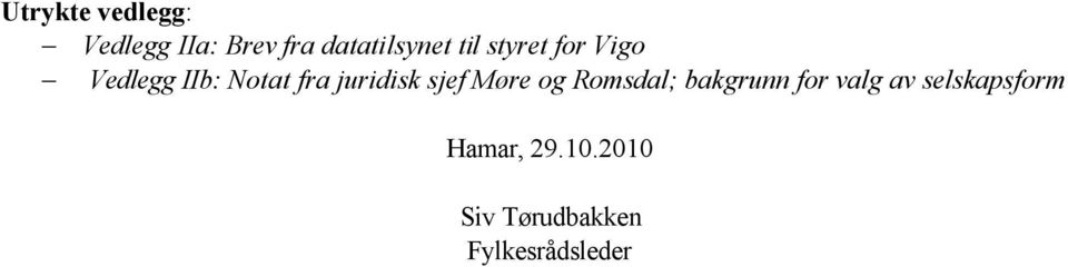 sjef Møre og Romsdal; bakgrunn for valg av