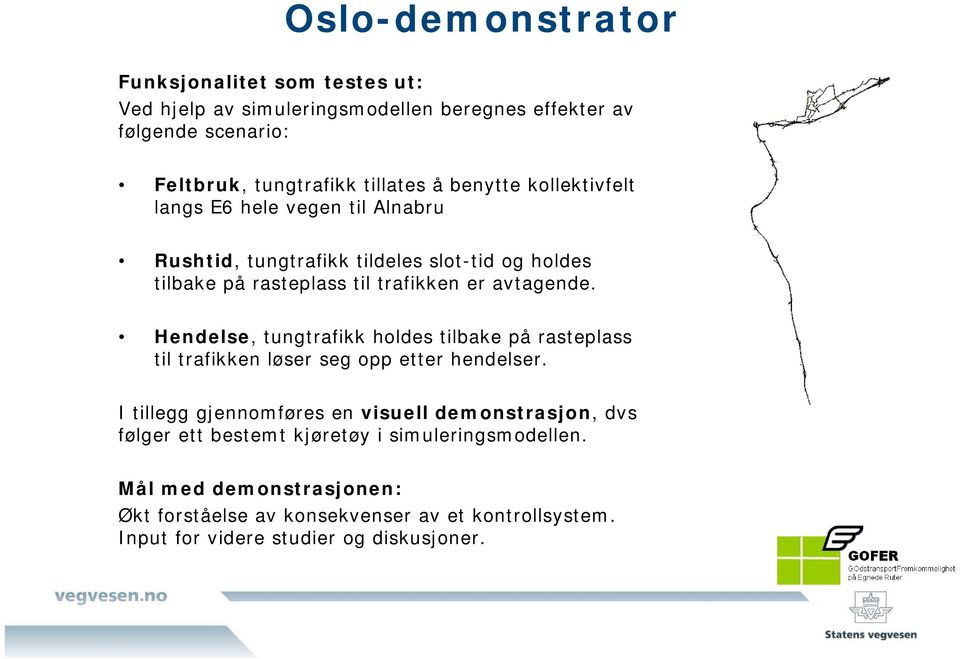 Hendelse, tungtrafikk holdes tilbake på rasteplass til trafikken løser seg opp etter hendelser.