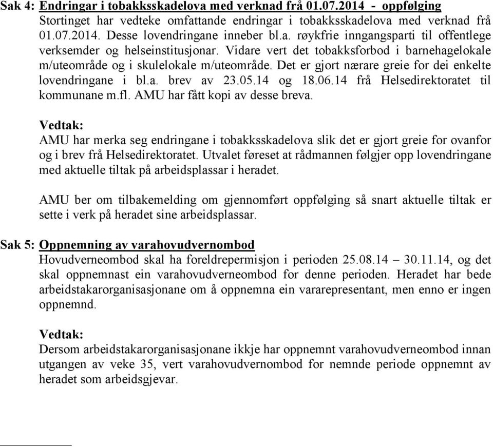 14 frå Helsedirektoratet til kommunane m.fl. AMU har fått kopi av desse breva.
