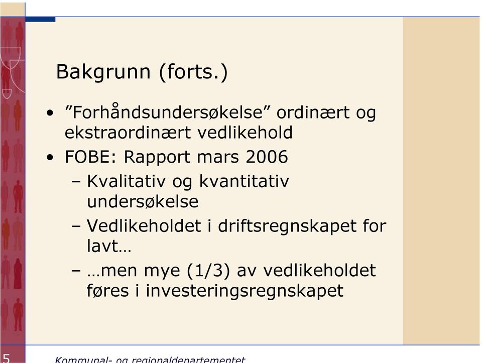 vedlikehold FOBE: Rapport mars 2006 Kvalitativ og