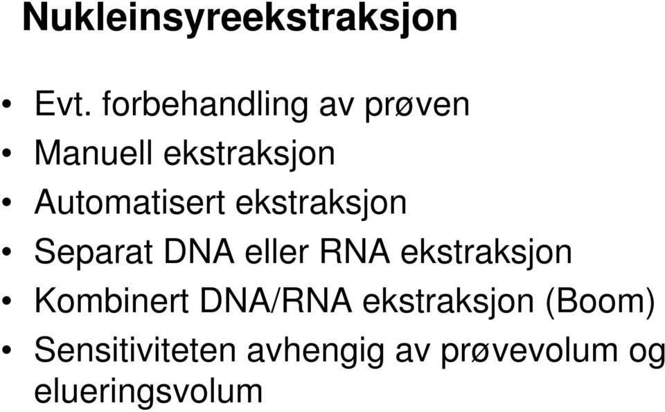 Automatisert ekstraksjon Separat DNA eller RNA