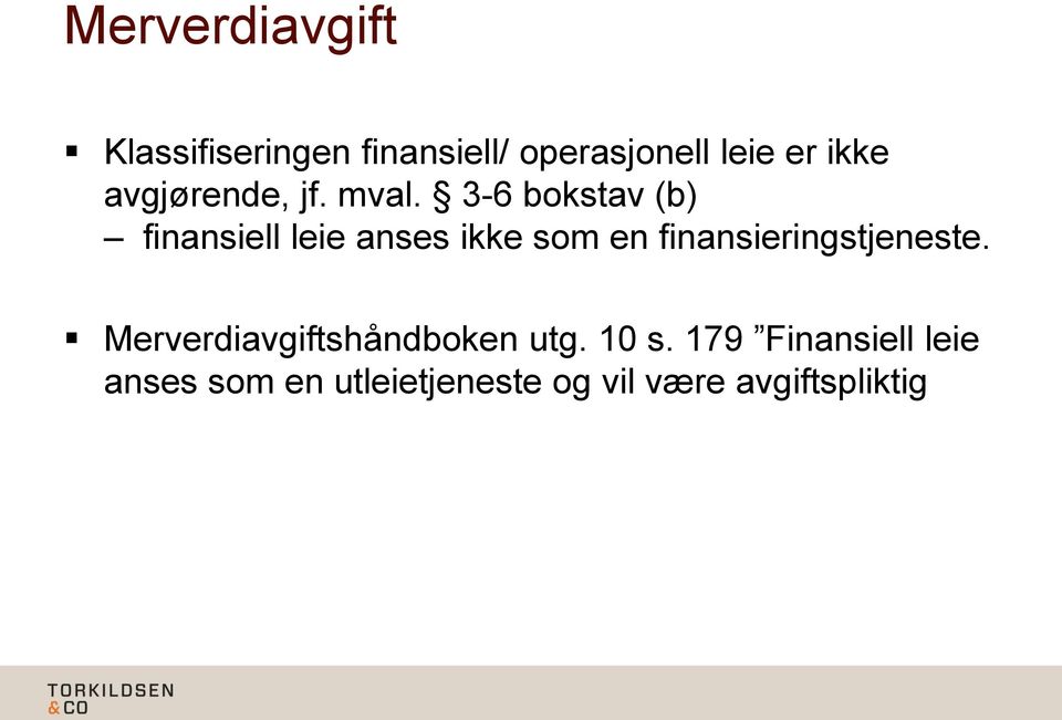 3-6 bokstav (b) finansiell leie anses ikke som en