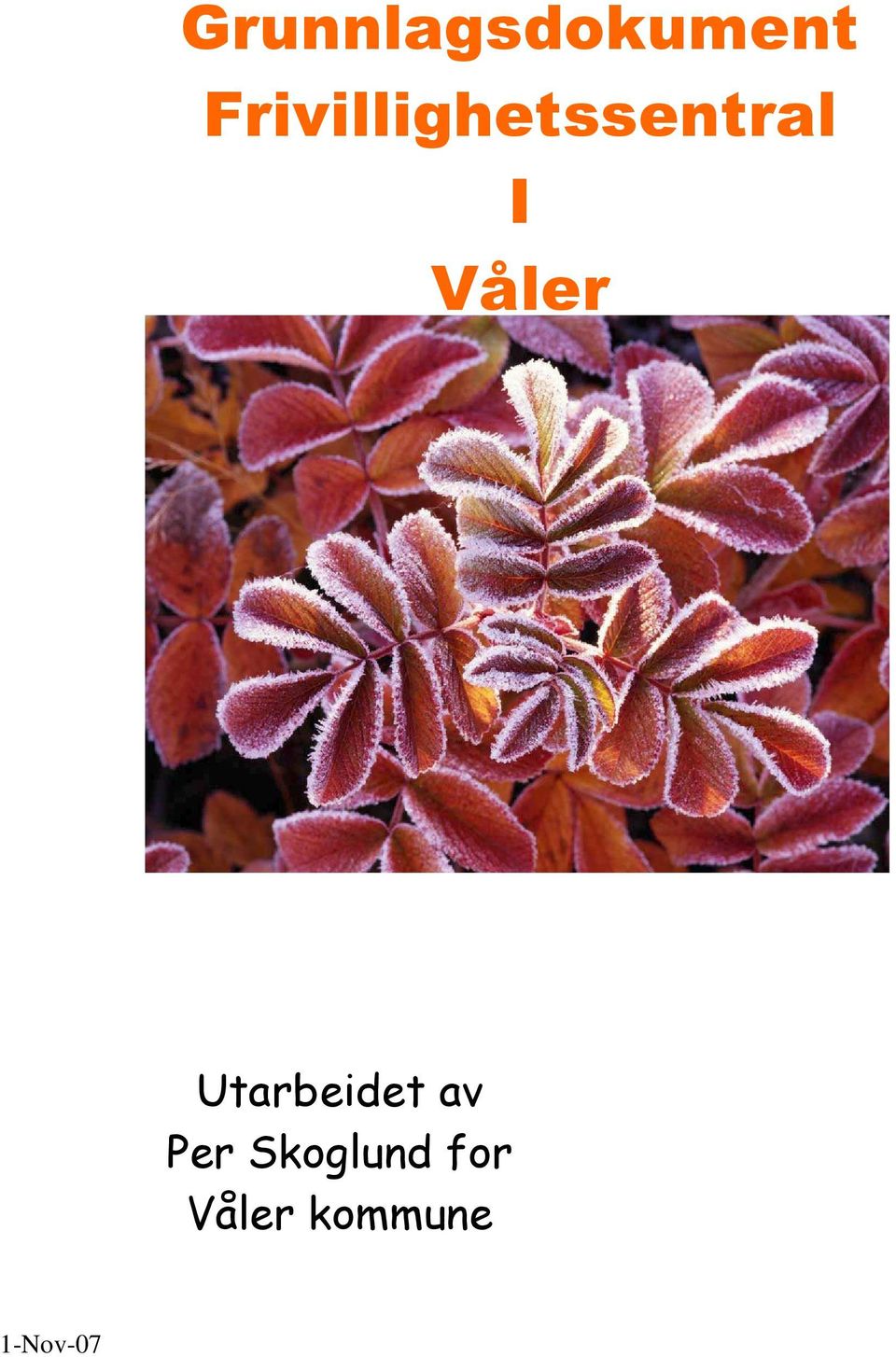 Våler Utarbeidet av Per