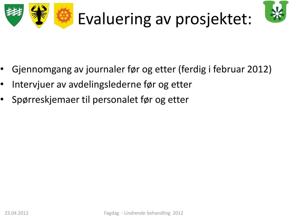 2012) Intervjuer av avdelingslederne før og