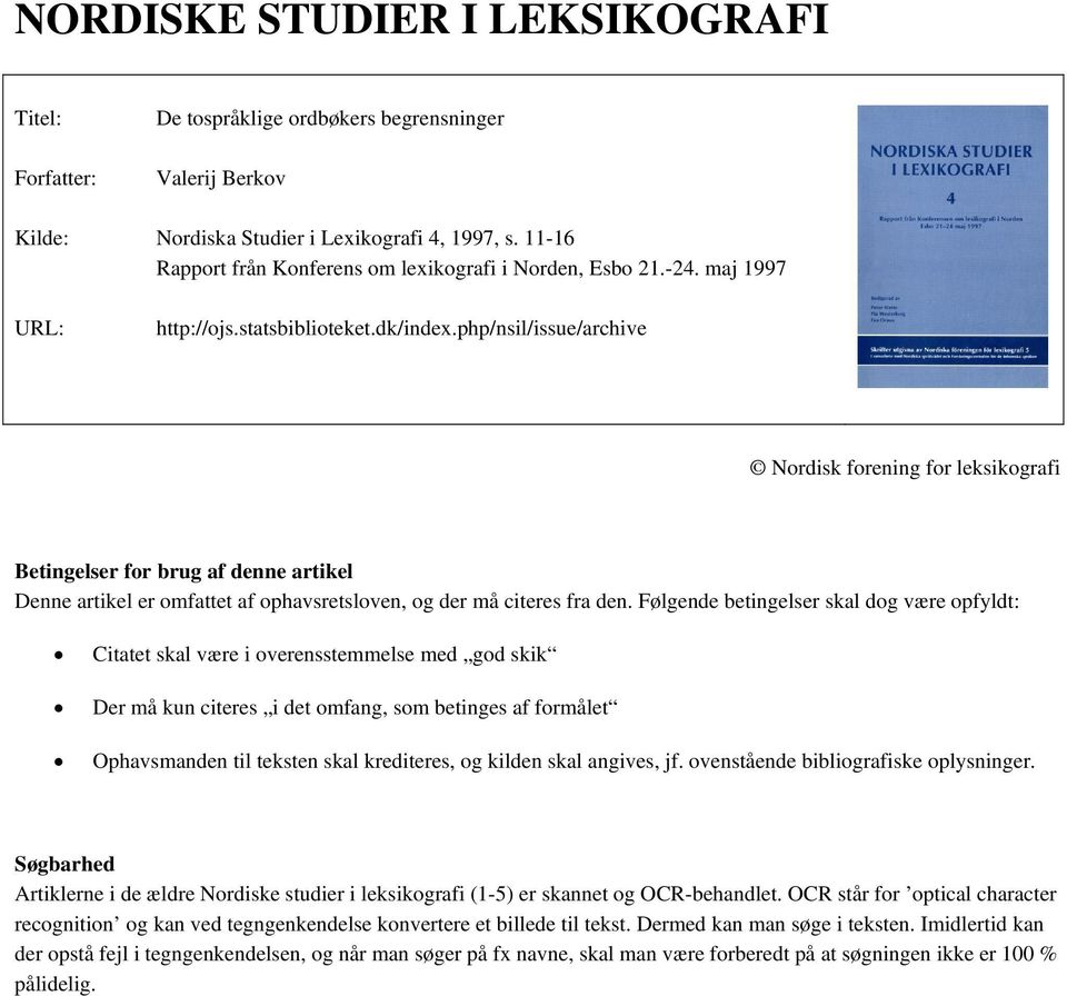 php/nsil/issue/archive Nordisk forening for leksikografi Betingelser for brug af denne artikel Denne artikel er omfattet af ophavsretsloven, og der må citeres fra den.