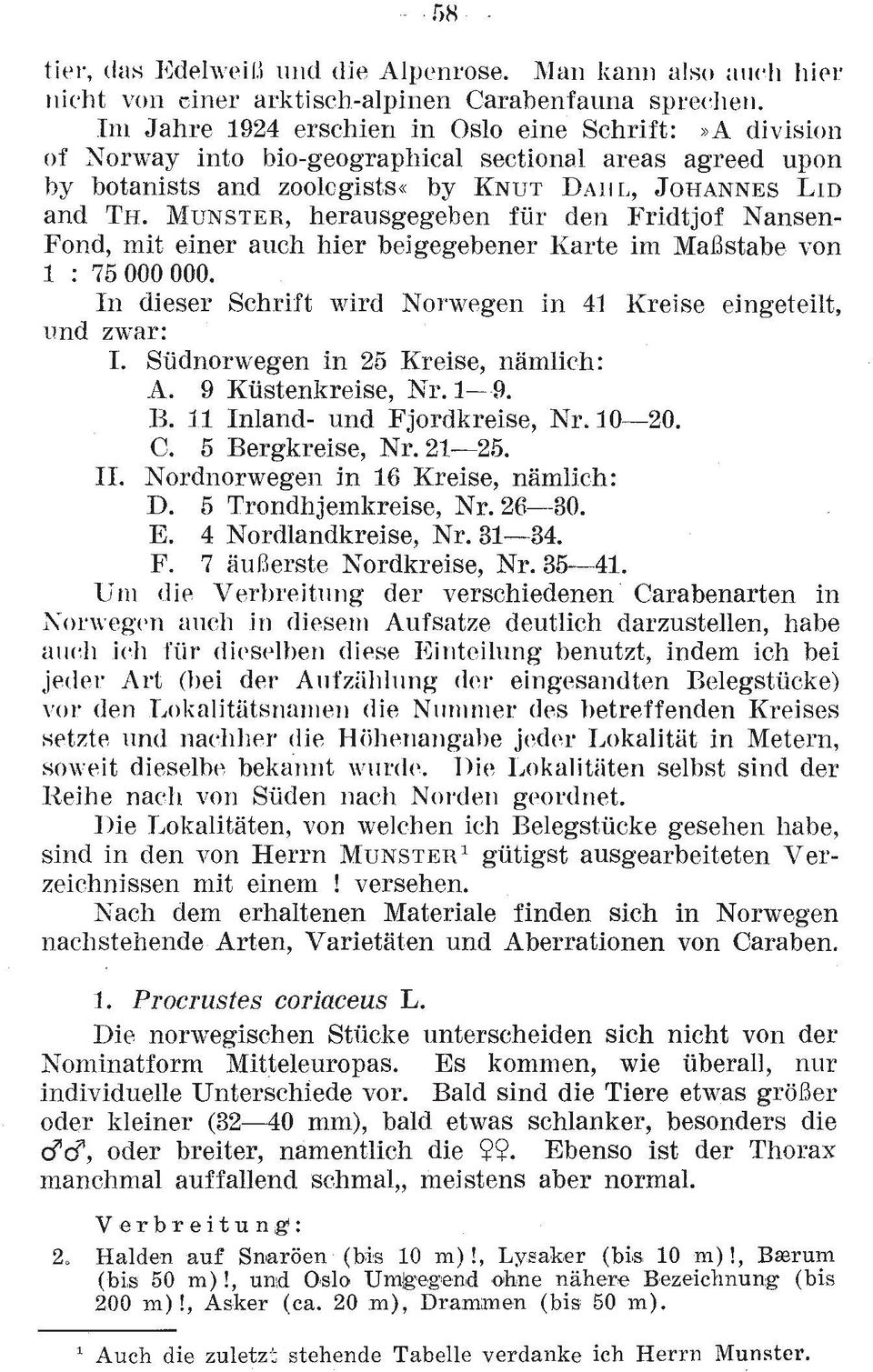 MUNSTER, herausgegeben fiir den Fridtjof Nansen- Fond, mit einer awh hier beigegebener Karte irn MaBstabe von 1 : 75 000 000. In dieser Schrift wircl Norwrgen in 41 Kreise eingeteilt, 11nd zutar: I.