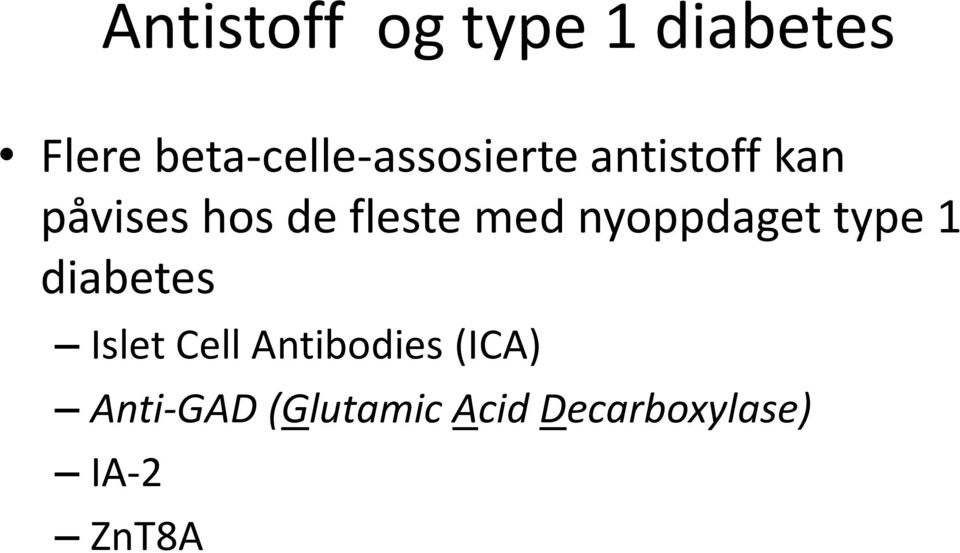 fleste med nyoppdaget type 1 diabetes Islet Cell