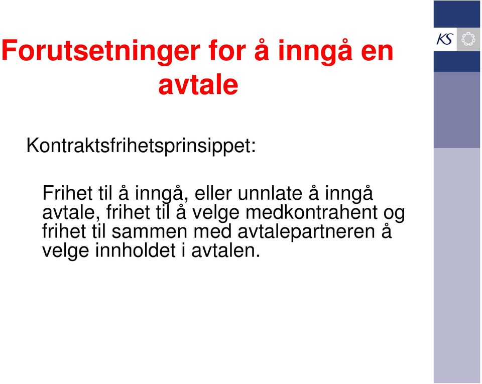 unnlate å inngå avtale, frihet til å velge