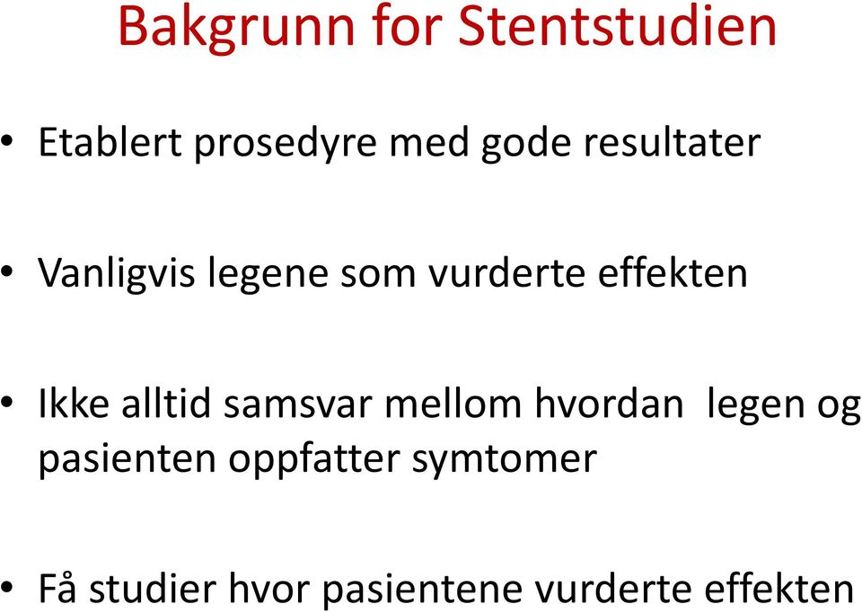 alltid samsvar mellom hvordan legen og pasienten