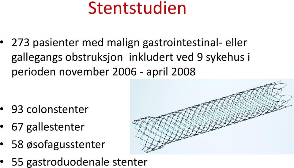 perioden november 2006 - april 2008 93 colonstenter 67