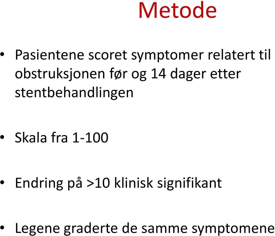 stentbehandlingen Skala fra 1-100 Endring på