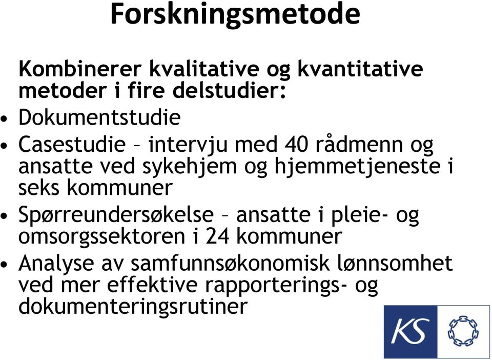 hjemmetjeneste i seks kommuner Spørreundersøkelse ansatte i pleie- og omsorgssektoren i