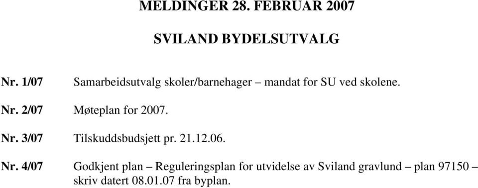 2/07 Møteplan for 2007. Nr.