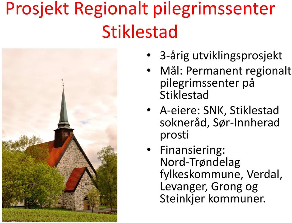 Stiklestad A-eiere: SNK, Stiklestad sokneråd, Sør-Innherad prosti