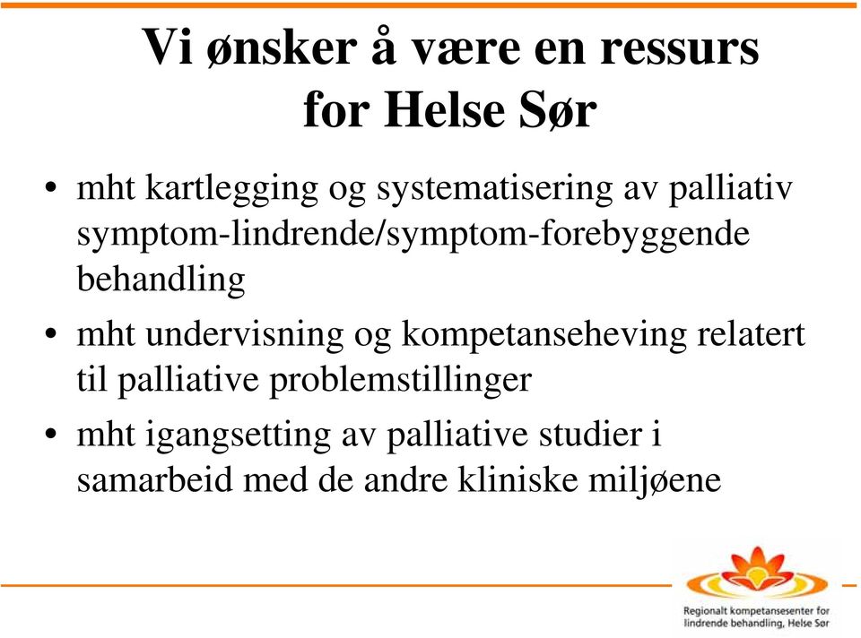 behandling mht undervisning og kompetanseheving relatert til palliative