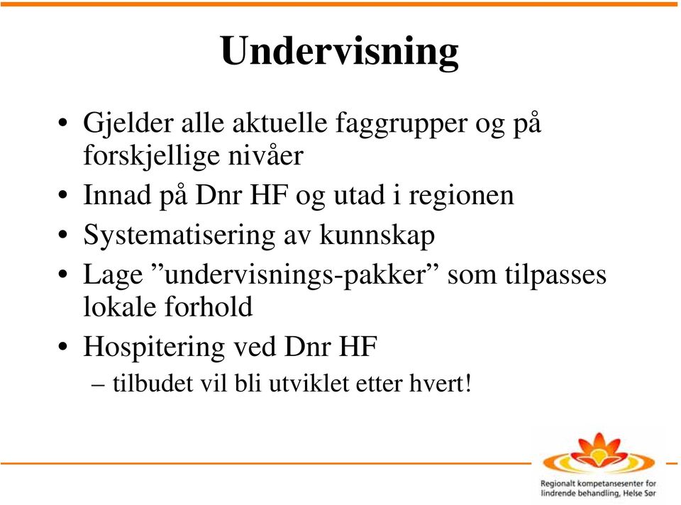 Systematisering av kunnskap Lage undervisnings-pakker som