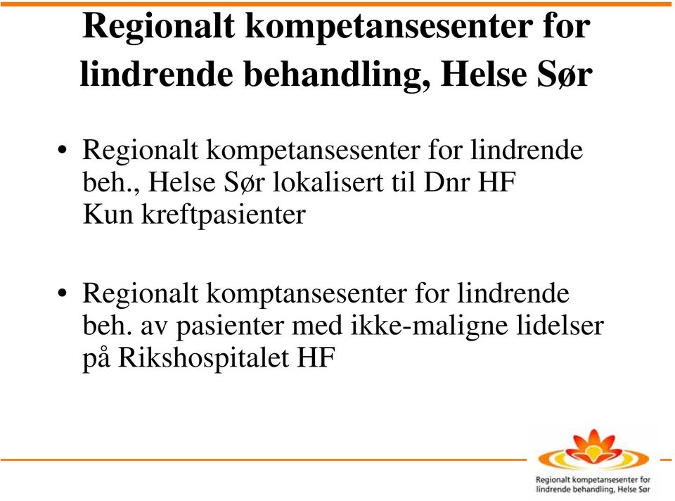 , Helse Sør lokalisert til Dnr HF Kun kreftpasienter Regionalt