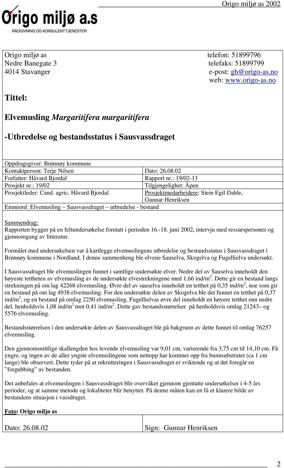 02 Forfatter: Håvard Bjordal Rapport nr.: 19/02-13 Prosjekt nr.: 19/02 Prosjektleder: Cand. agric.