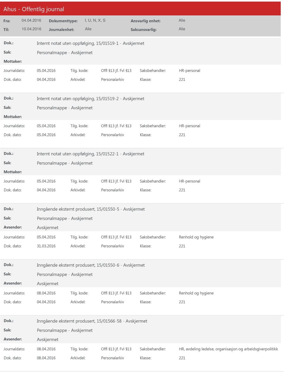 dato: Arkivdel: Personalarkiv Inngående eksternt produsert, 15/01550-5 - Renhold og hygiene Dok. dato: 31.03.