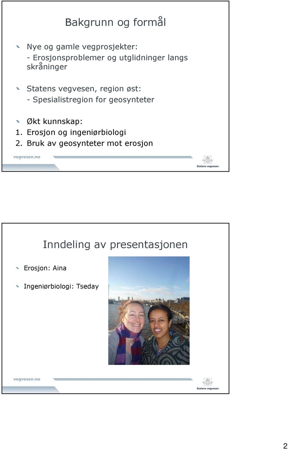 Spesialistregion for geosynteter Økt kunnskap: 1.