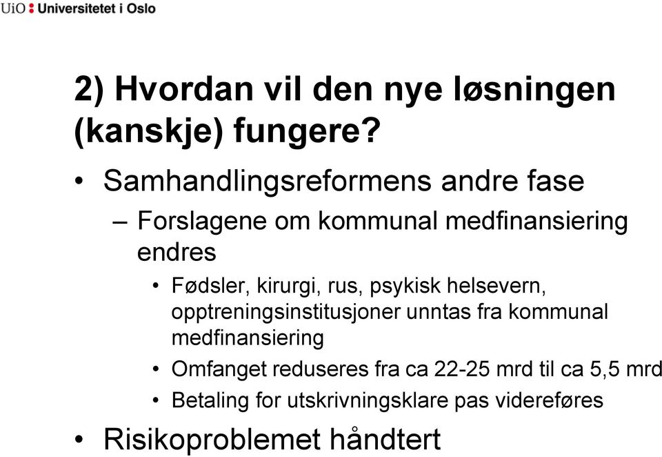 kirurgi, rus, psykisk helsevern, opptreningsinstitusjoner unntas fra kommunal