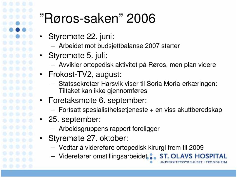 Moria-erkæringen: Tiltaket kan ikke gjennomføres Foretaksmøte 6.