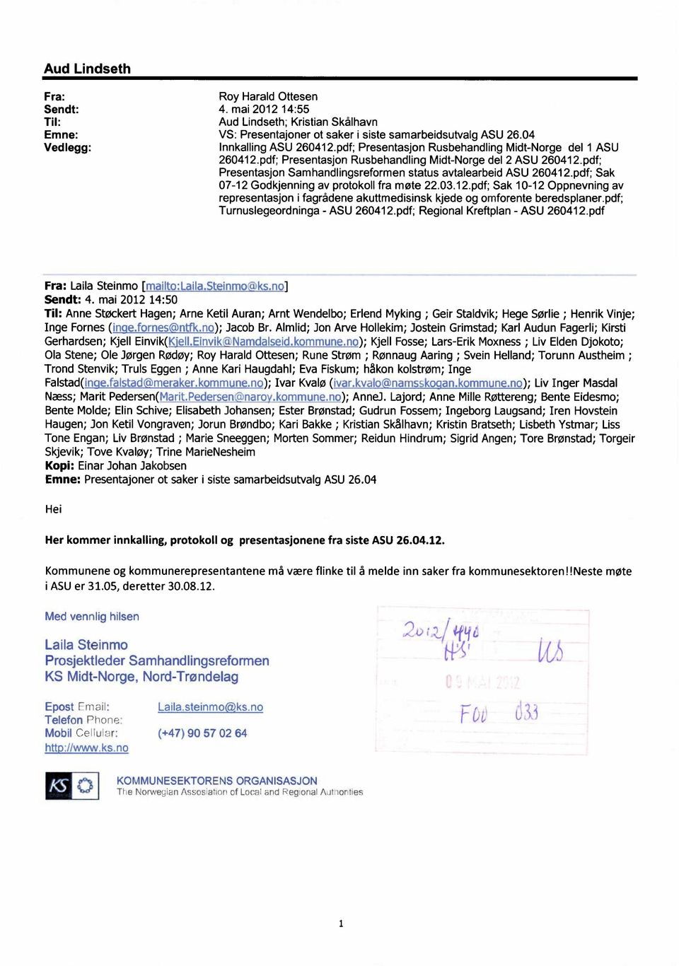 pdf; Sak 07-12 Godkjenning av protokoll fra møte 22.03.12.pdf; Sak 10-12 Oppnevning av representasjon i fagrådene akuttmedisinsk kjede og omforente beredsplaner.pdf; Turnuslegeordninga - ASU 260412.