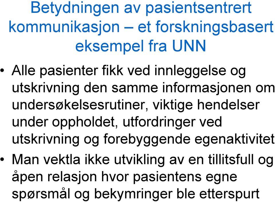 hendelser under oppholdet, utfordringer ved utskrivning og forebyggende egenaktivitet Man vektla