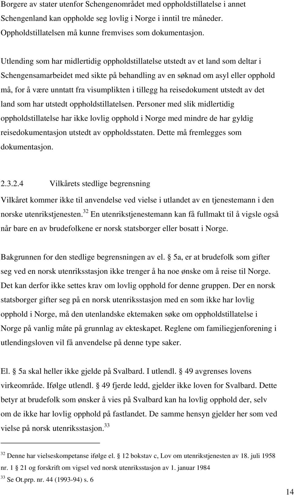 i tillegg ha reisedokument utstedt av det land som har utstedt oppholdstillatelsen.