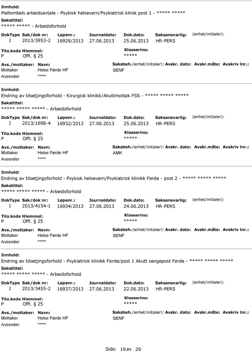 tilsetjingsforhold - sykisk helsevern/sykiatrisk klinikk Førde - post 2 - - Arbeidsforhold 2013/4154-1 16934/2013 Mottaker HF SENF Endring