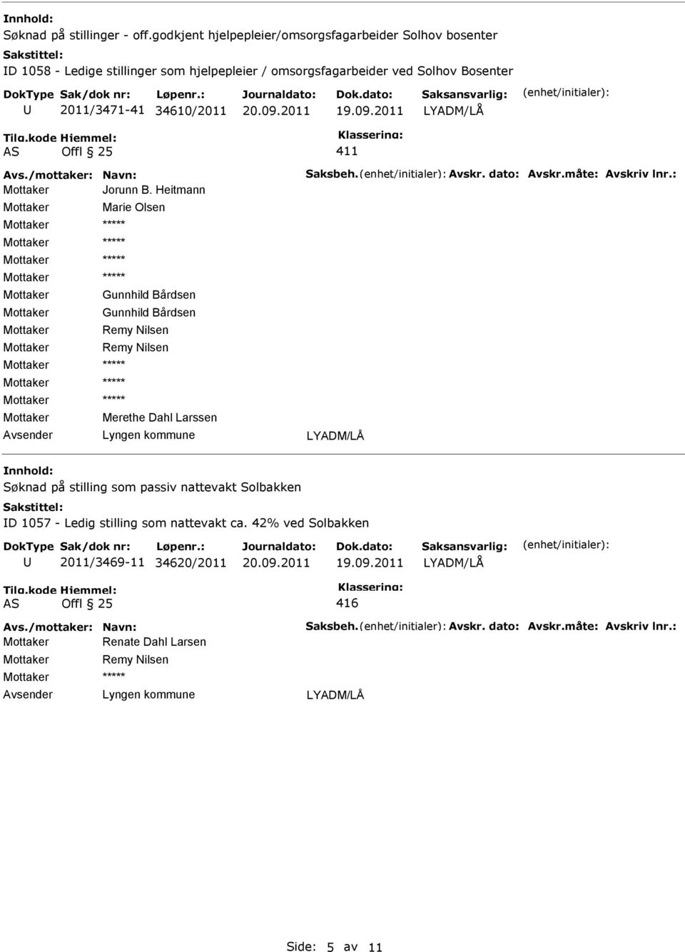 omsorgsfagarbeider ved Solhov Bosenter 2011/3471-41 34610/2011 411 Jorunn B.