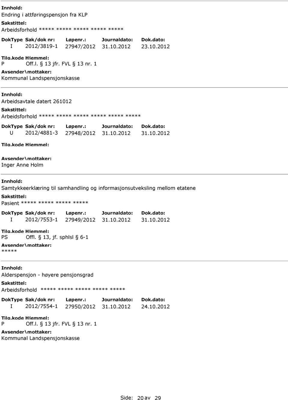 samhandling og informasjonsutveksling mellom etatene Pasient ***** ***** ***** ***** 2012/7553-1