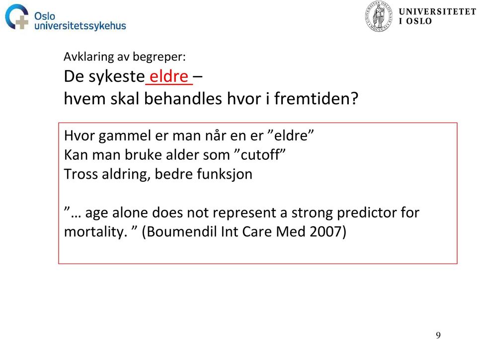 Hvor gammel er man når en er eldre Kan man bruke alder som cutoff