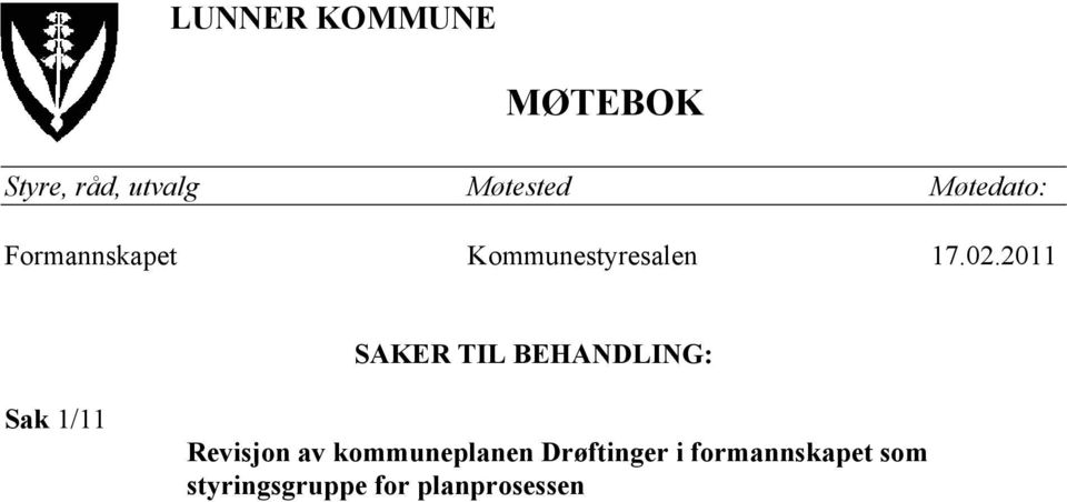 2011 SAKER TIL BEHANDLING: Sak 1/11 Revisjon av